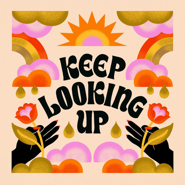 Keep Looking Up Art Print - 2