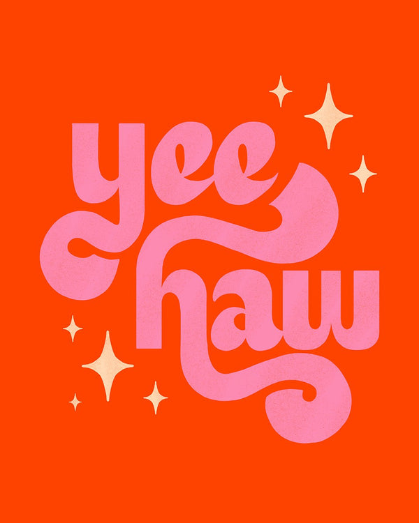 Yee Haw Art Print - 2