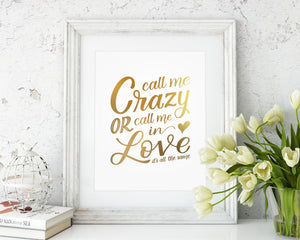 Call Me Crazy or Call Me In Love Art Print 8x10 - 1