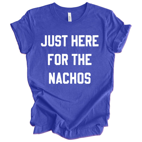 Just Here for the Nachos Shirt Game Day Tee