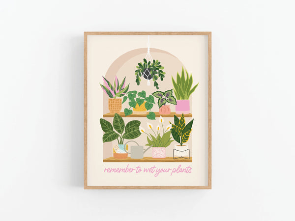 Wet Your Plants Art Print