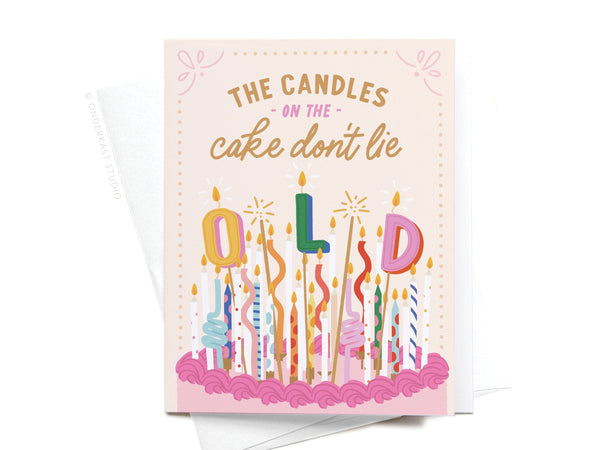 The Candles on the Cake Don’t Lie Greeting Card – RS