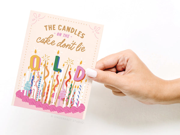 The Candles on the Cake Don’t Lie Greeting Card – RS